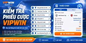 Kiểm tra các phiếu cược VIPWIN 