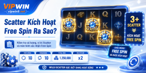 Scatter kích hoạt free spin ra sao  